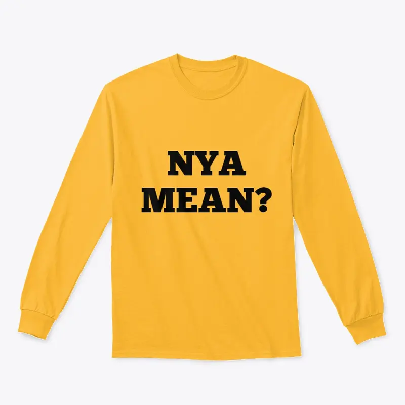 NYA MEAN?